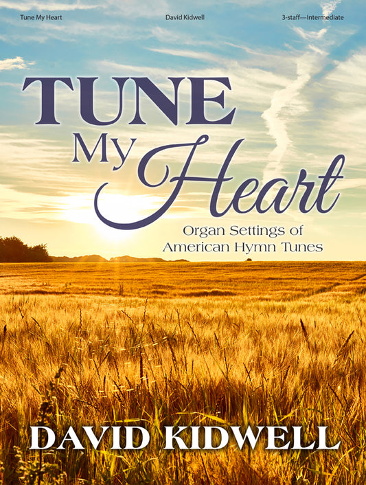 Tune My Heart - Organ Collection (3-staff)