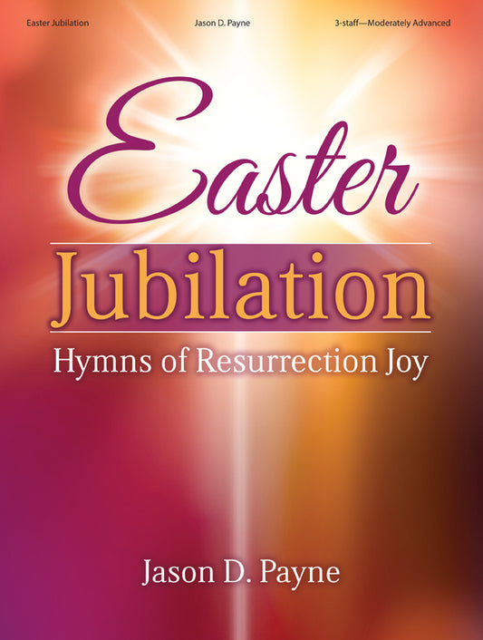 Easter Jubilation - Organ Collection (3-staff)