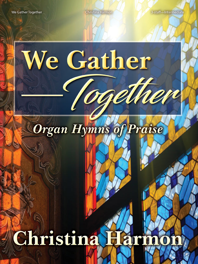 We Gather Together - Organ Collection (3-staff)