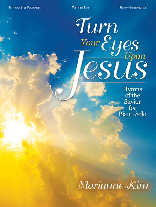 Turn Your Eyes Upon Jesus - Piano collection