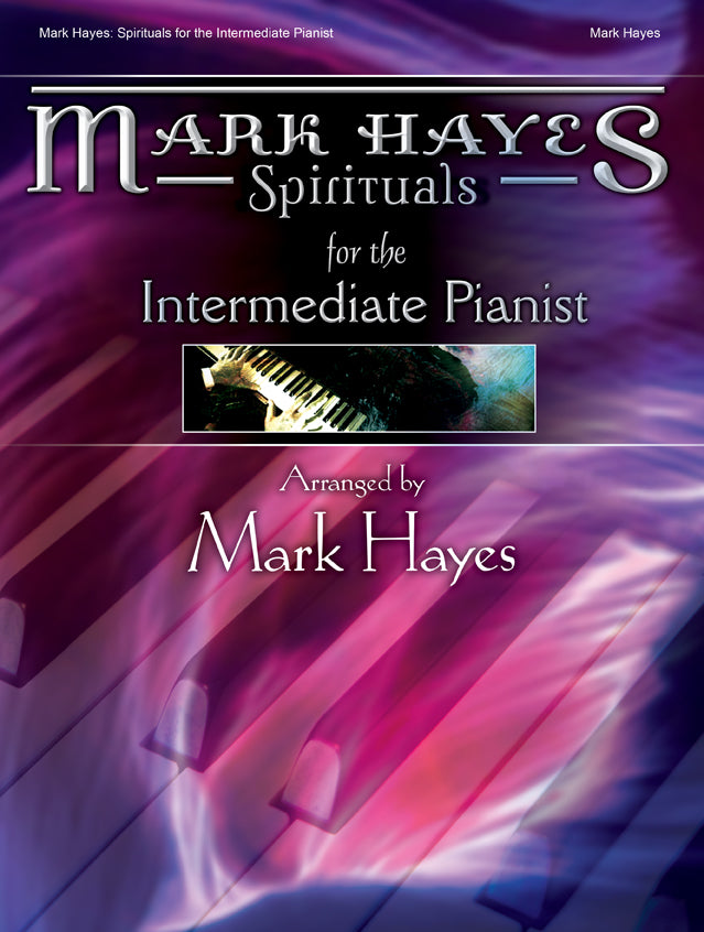 Mark Hayes: Spirituals for the Intermediate Pianist - Piano collection