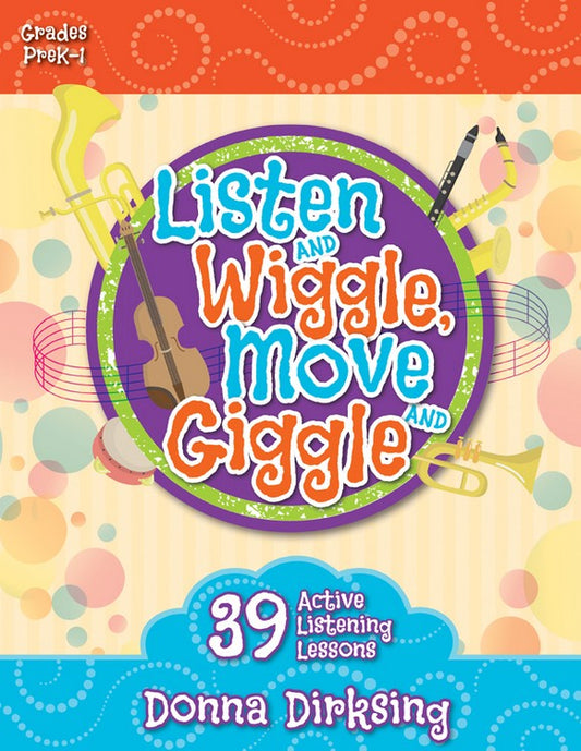 Listen and Wiggle, Move and Giggle - Classroom music book/resource