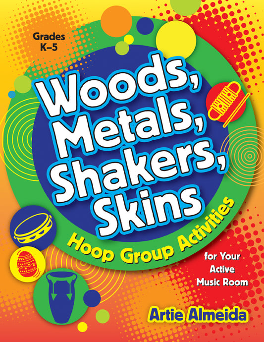 Woods, Metals, Shakers, Skins - Classroom music book/resource