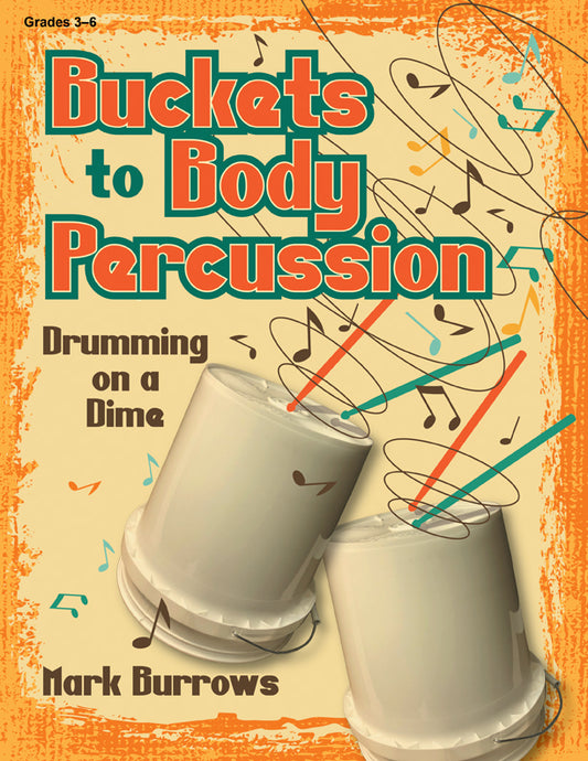 Buckets to Body Percussion - Classroom music book/resource