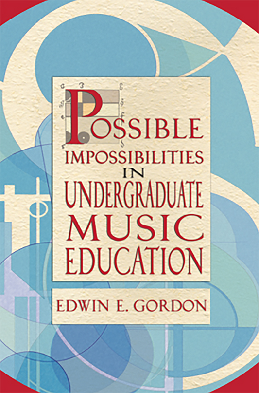 Possible Impossibilities in Undergraduate Music Education