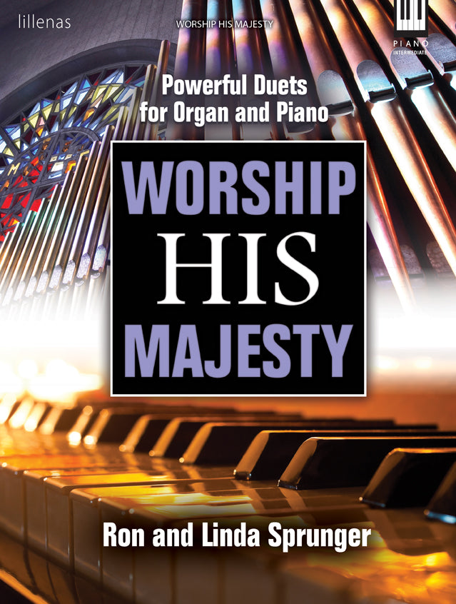 Worship His Majesty - Organ & Piano Duet Collection