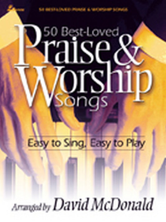 50 Best-Loved Praise & Worship Songs - Piano collection