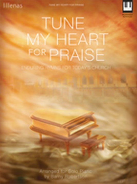 Tune My Heart for Praise - Piano collection