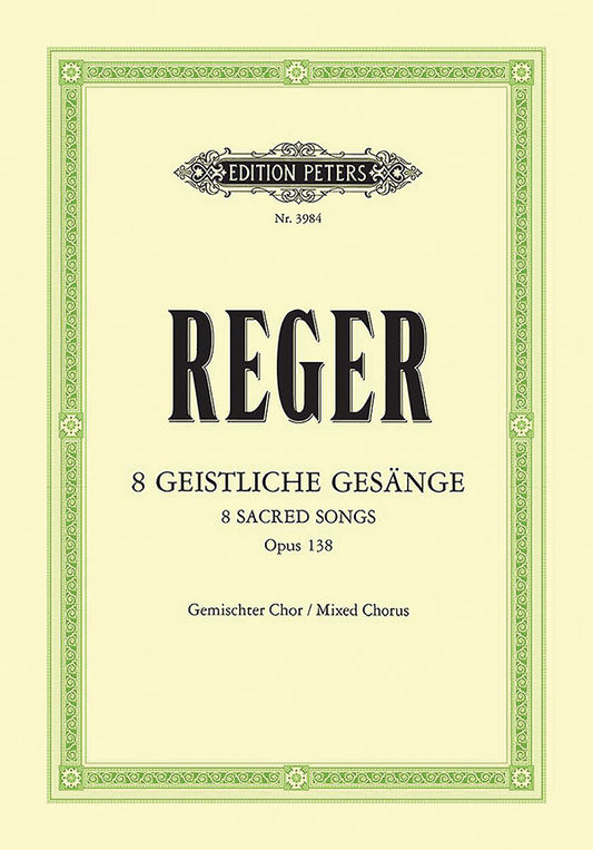 8 Geistliche Gesänge for Mixed Choir (4-8 Voices) Op. 138