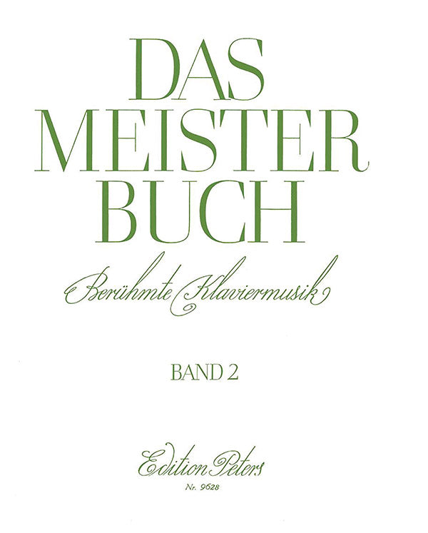 Das Meisterbuch: A Collection of Famous Piano Music from 3 Centuries, Vol. 2