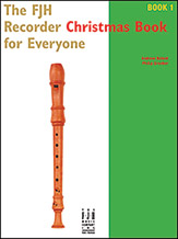 The FJH Recorder Christmas Book for Everyone Book 1