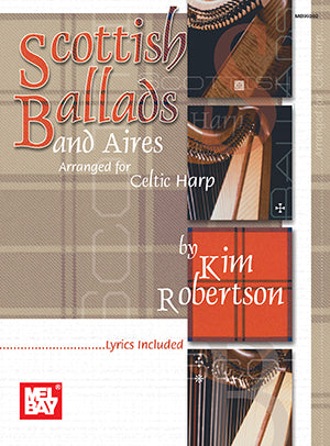 Scottish Ballads and Aires Arranged for Celtic Harp