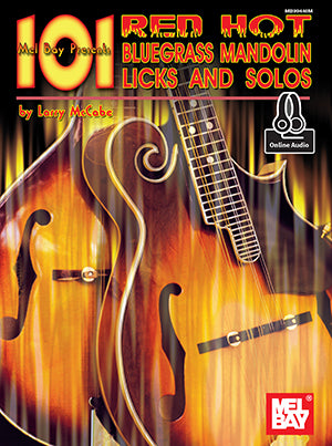 101 Red Hot Bluegrass Mandolin Licks & Solos