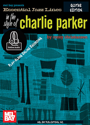 Essential Jazz Lines: In the Style of Charlie Parker - Guitar Edition