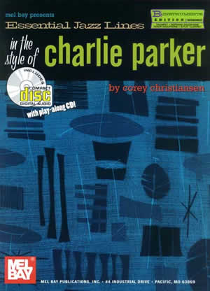 Essential Jazz Lines in the Style of Charlie Parker,B-flat Edition