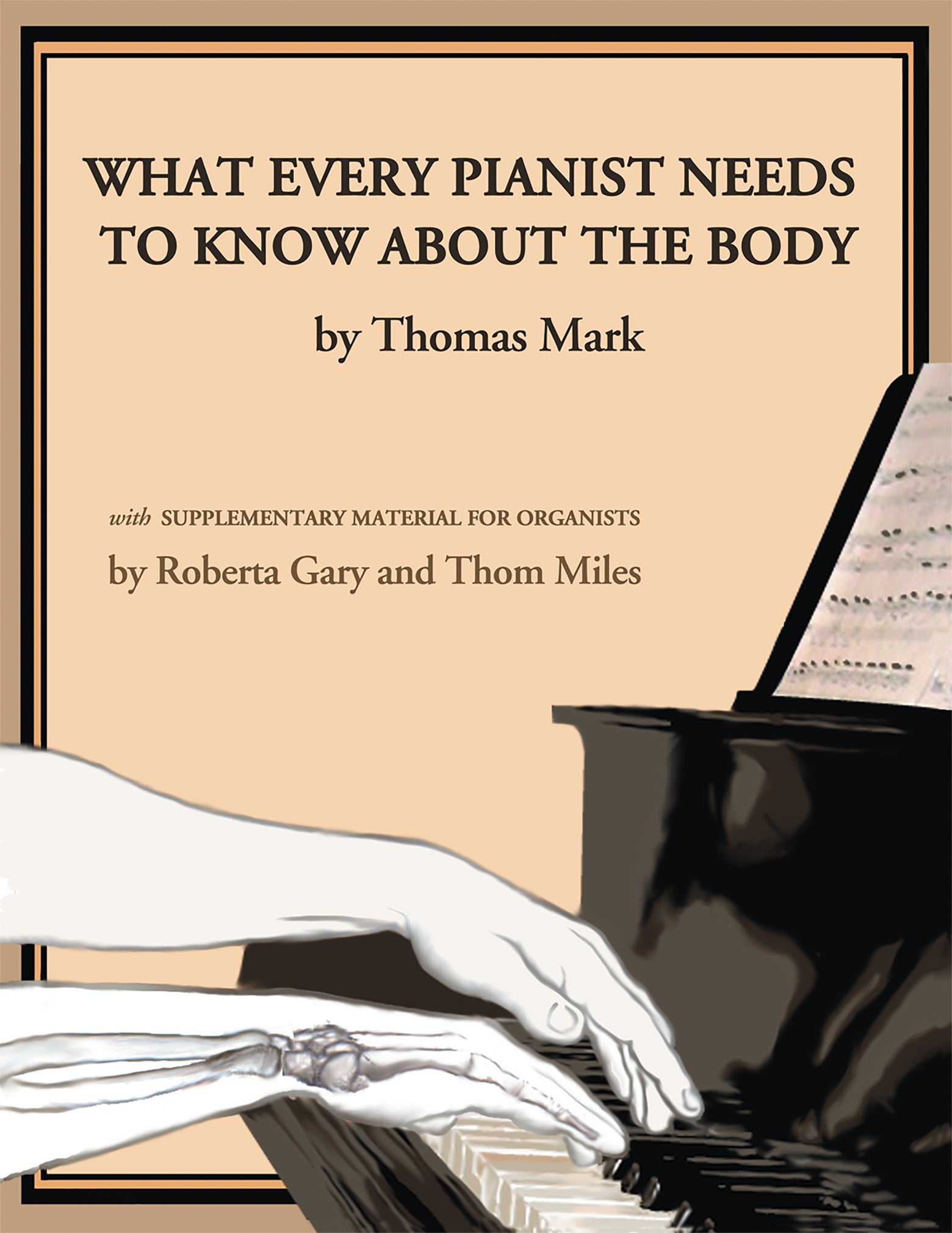 What Every Pianist Needs to Know about the Body