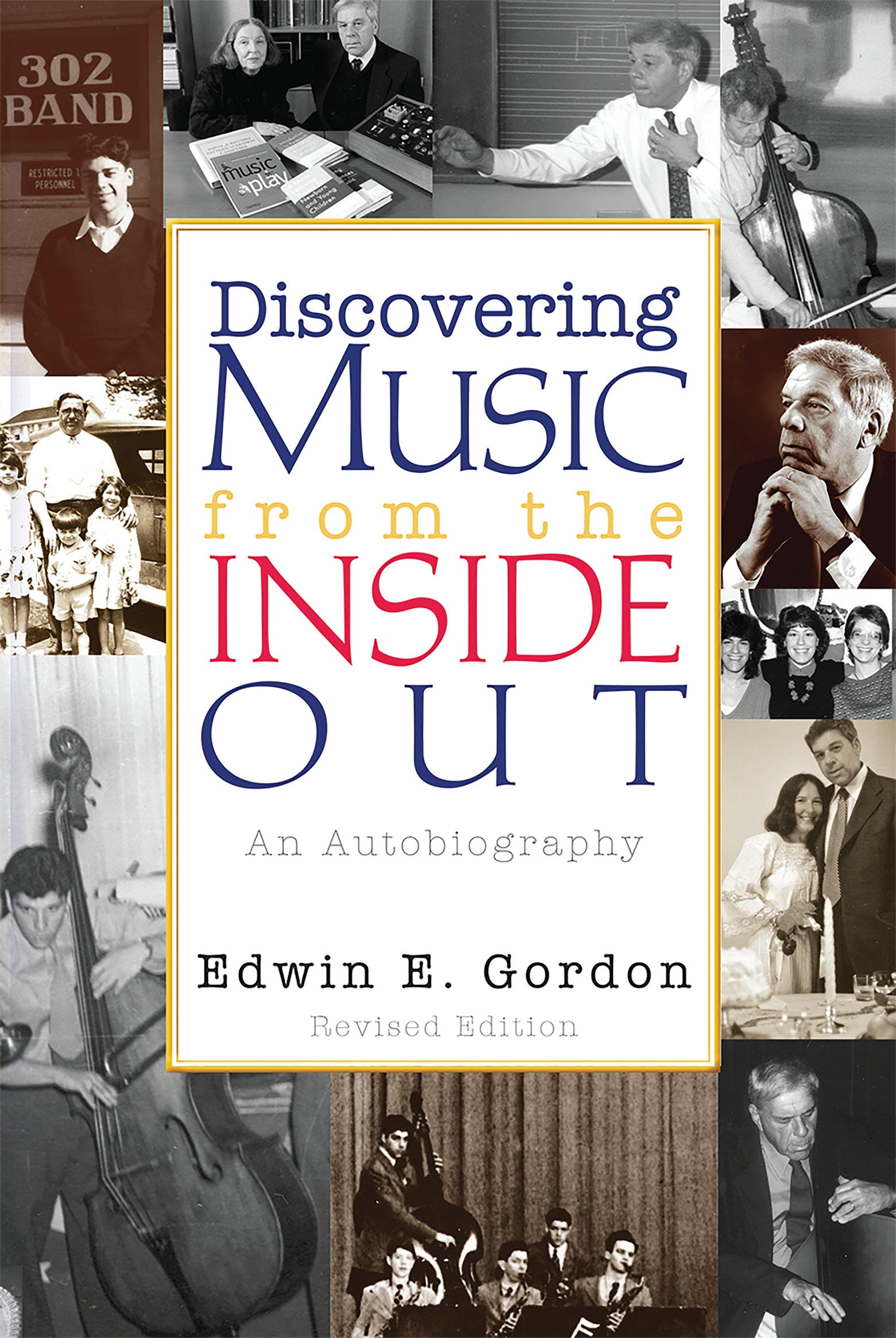 Discovering Music from the Inside Out: An Autobiography - Revised edition