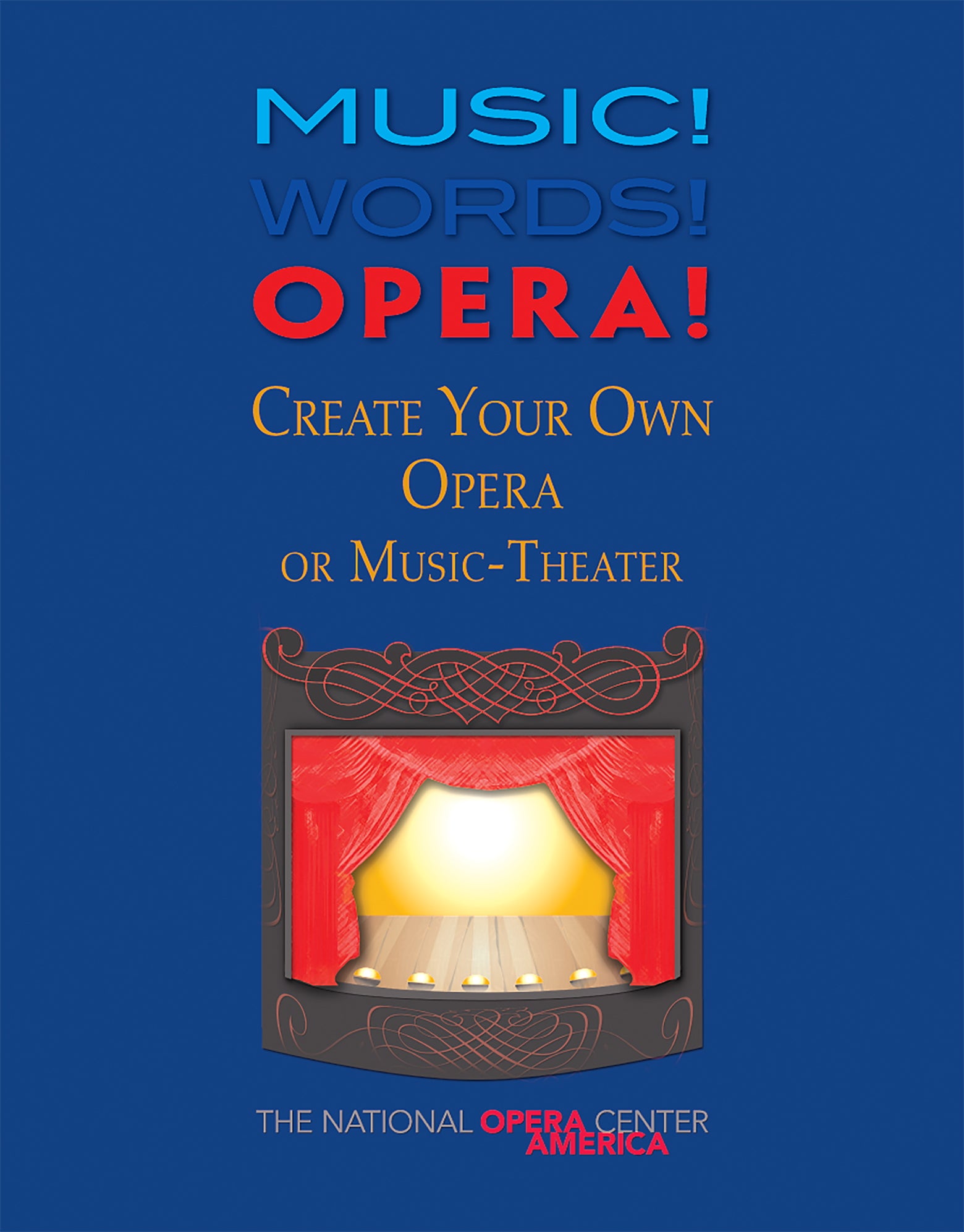 Music! Words! Opera! Create Your Own Opera or Music-Theater