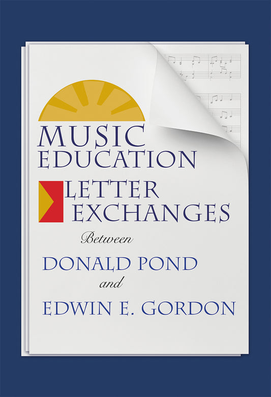 Music Education Letter Exchanges Between Donald Pond and Edwin E. Gordon