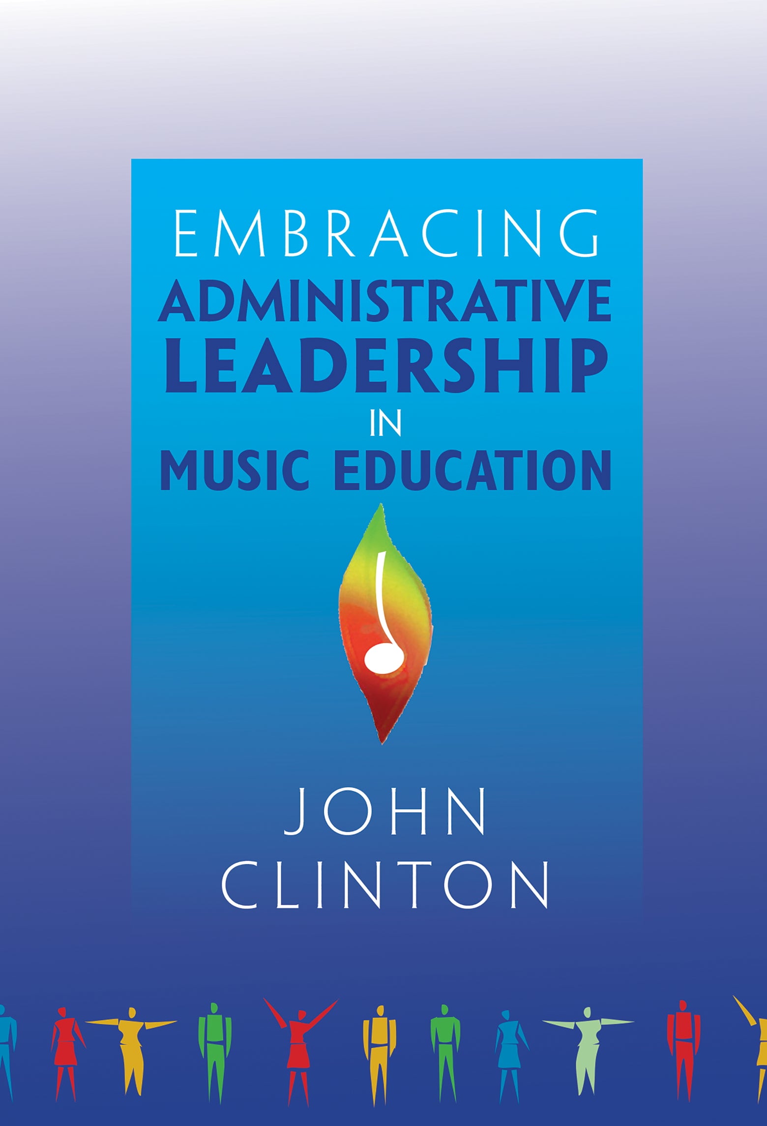 Embracing Administrative Leadership in Music Education