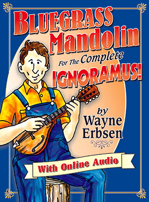 Bluegrass Mandolin for the Complete Ignoramus!