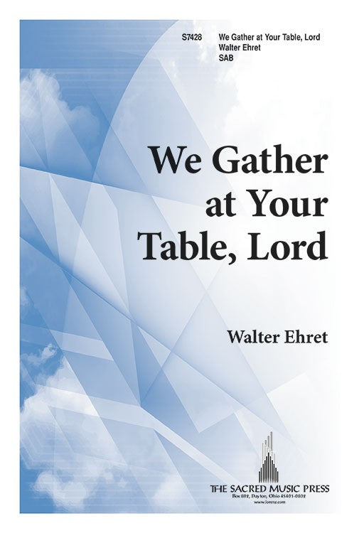 We Gather at Your Table, Lord