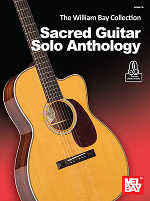 The William Bay Collection - Sacred Guitar Solo Anthology