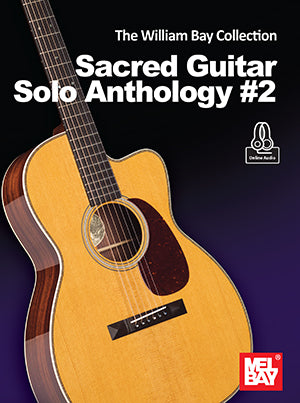 The William Bay Collection - Sacred Guitar Solo Anthology #2