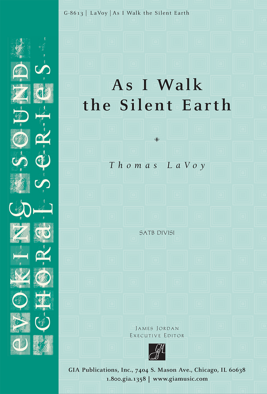 As I Walk the Silent Earth