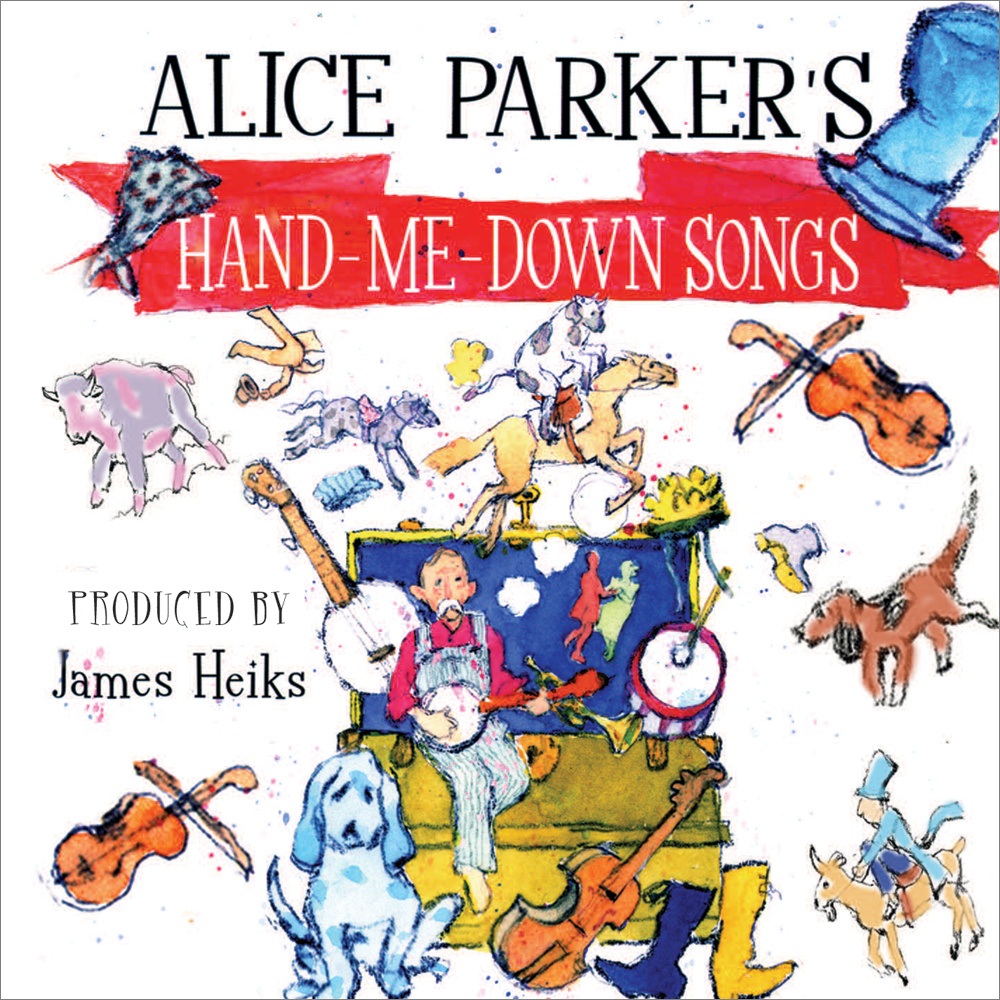 Alice Parker's Hand-Me-Down Songs