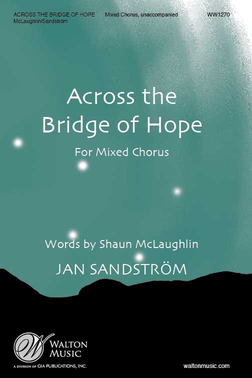 Across the Bridge of Hope - SATB