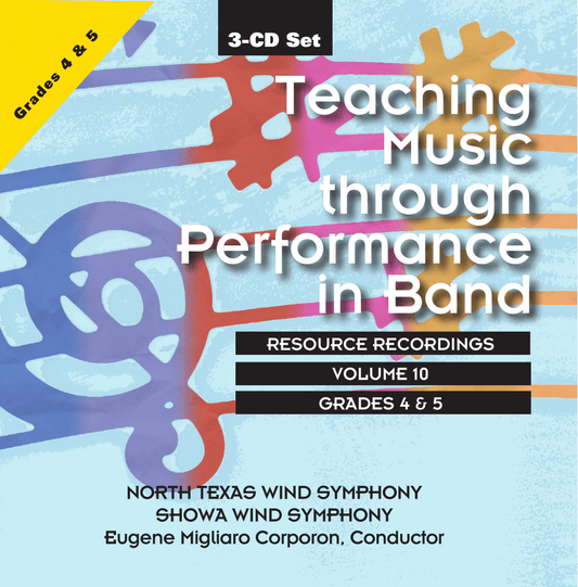 Teaching Music through Performance in Band - Volume 10, Grades 4 & 5