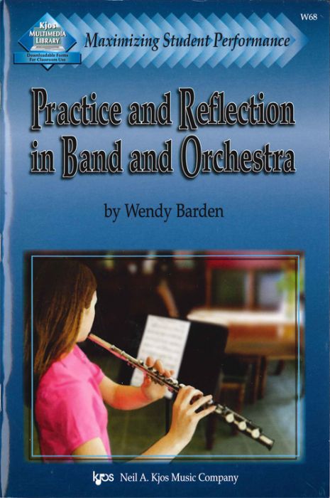 Maximizing Student Performance: Practice and Reflection in Band and Orchestra