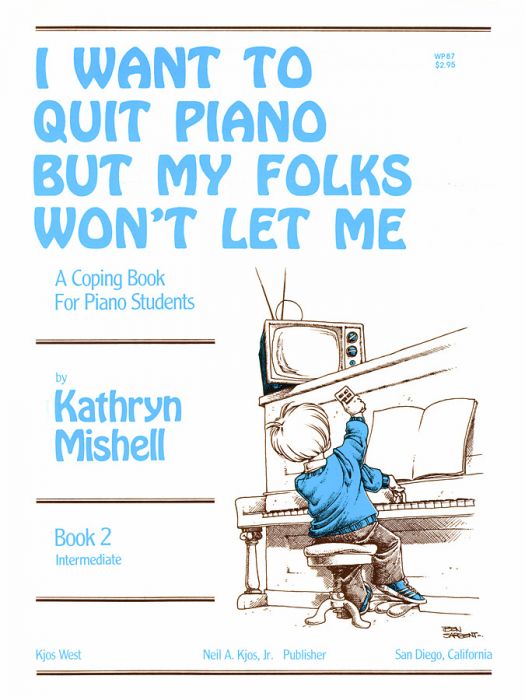 I Want To Quit Piano But My Folks Won't Let Me,Bk2